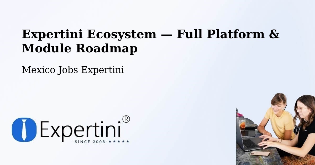 Expertini Ecosystem — Full Platform & Module Roadmap – Horcasitas