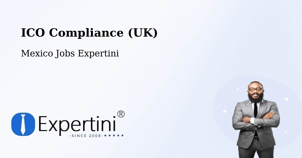 UK Data Protection & ICO Compliance – Horcasitas - Mexico Jobs Expertini