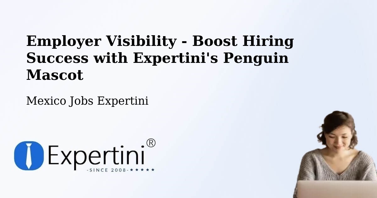Employer Visibility Strategy – Horcasitas - Mexico Jobs Expertini